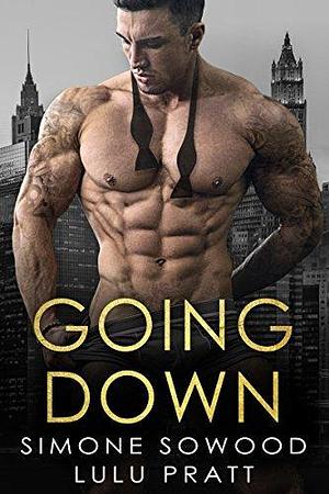 Going Down: A Billionaire Romance by Lulu Pratt, Simone Sowood, Simone Sowood, Simone Sowood