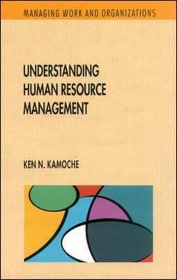 Understanding Human Resource Management by Ken Kamoche