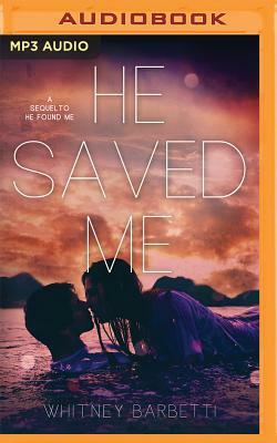 He Saved Me by Whitney Barbetti