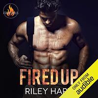 Fired Up by Riley Hart