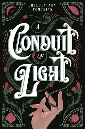A Conduit Of Light by Chelsey Ann Tompkins