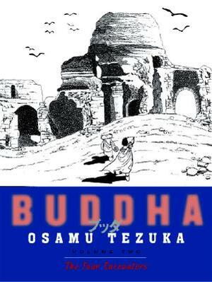 Buddha, Volume 2: The Four Encounters by Osamu Tezuka