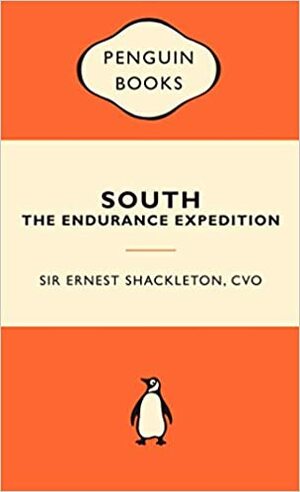 South: The Endurance Expedition by Ernest Shackleton