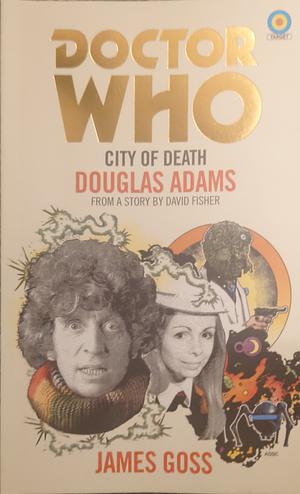 Doctor Who: City of Death by James Goss