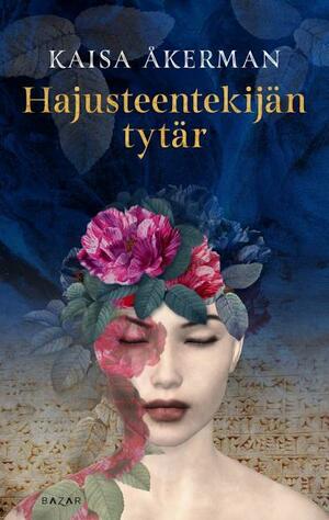 Hajusteentekijän tytär by Kaisa Åkerman