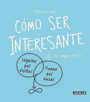 Como Ser Interessante by Jessica Hagy