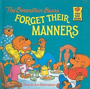 The Berenstain Bears Forget Their Manners by Jan Berenstain, Stan Berenstain