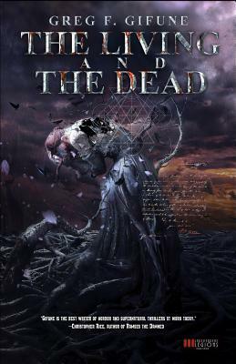 The Living and the Dead by Greg F. Gifune