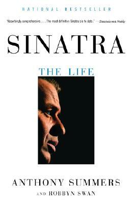 Sinatra: The Life by Anthony Summers, Robbyn Swan