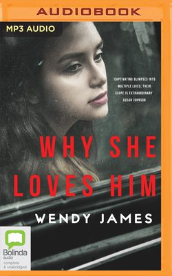 Why She Loves Him by Wendy James