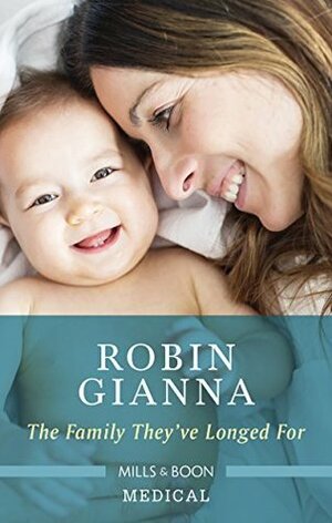 The Family They've Longed For by Robin Gianna