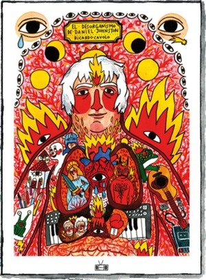 The Incantations of Daniel Johnston by Ricardo Cavolo, Scott McClanahan