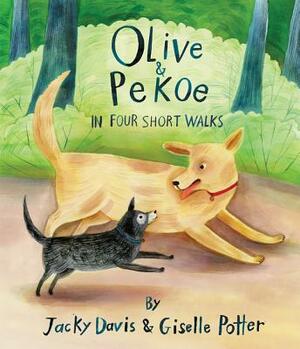 Olive & Pekoe: In Four Short Walks by Jacky Davis