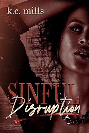 Sinful Disruption by K.C. Mills