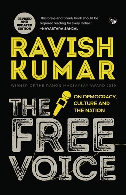 The Free Voice: On Democracy, Culture and the Nation (Revised and Updated Edition) by Ravish Kumar