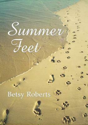 Summer Feet by Betsy Roberts