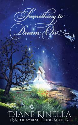 Something to Dream on by Diane Rinella