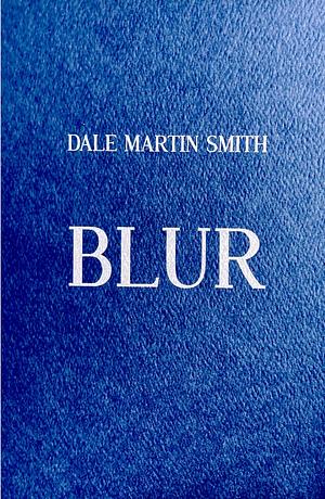 Blur by Dale Smith