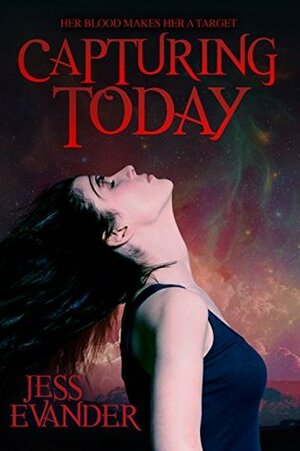 Capturing Today (TimeShifters Book 2) by Jessica Keller, Jess Evander