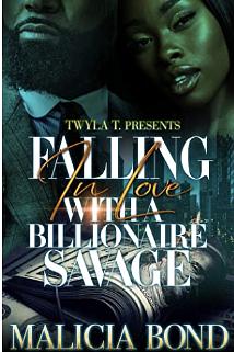 Falling In Love With A Billionaire Savage by Malicia Bond
