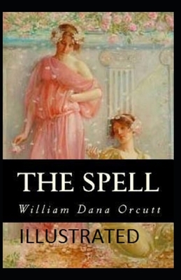 The Spell Illustrated by William Dana Orcutt