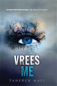 Vrees Me by Tahereh Mafi