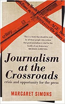 Journalism at the Crossroads by Margaret Simons