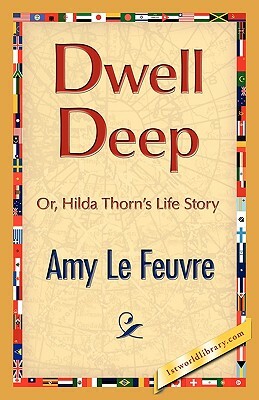 Dwell Deep by Amy Le Feuvre