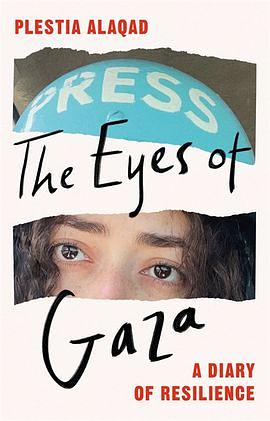 The Eyes of Gaza: A Diary of Resilience by Plestia Alaqad