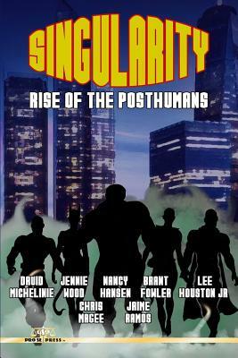 Singularity: Rise of the Posthumans by Nancy Hansen, Jennie Wood, Lee Houston Jr