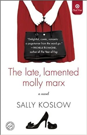 The Late, Lamented Molly Marx by Sally Koslow