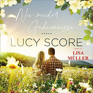 Nie wieder Geheimnisse by Lucy Score