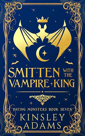 Smitten with the Vampire King by Kinsley Adams