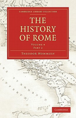 The History of Rome by Theodore Mommsen, Mommsen Theodor