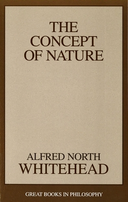 The Concept of Nature by Alfred North Whitehead