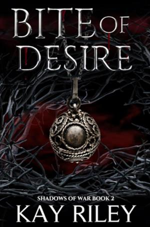 Bite of Desire by Kay Riley