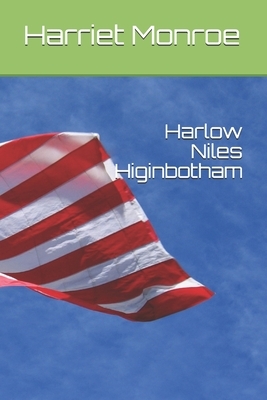 Harlow Niles Higinbotham by Harriet Monroe