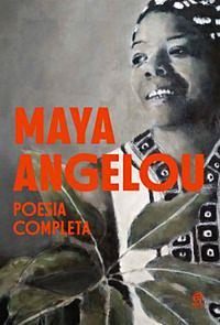 Maya Angelou - Poesia completa by Maya Angelou