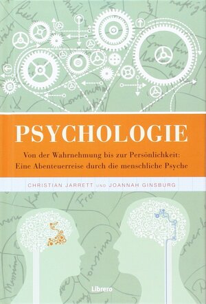 Psychologie - Von der Wahrnehmung bis zur Persönlichkeit: Eine Abenteuerreise durch die menschliche Psyche by Christian Jarrett, Joannah Ginsburg