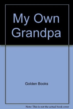 My Own Grandpa by Leone Castell Anderson, Kathy Wilburn