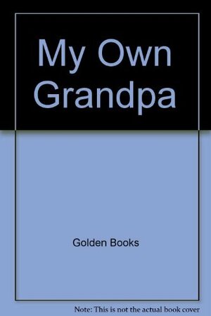 My Own Grandpa by Kathy Wilburn, Leone Castell Anderson