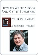 How to Write a Great Book and Get It Published by Tom Evans