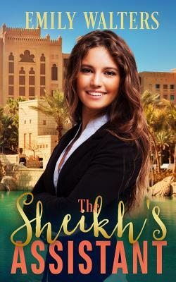 The Sheikh's Assistant by Emily Walters