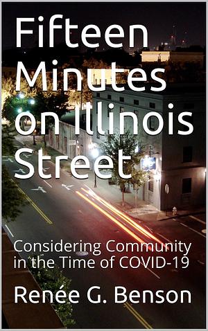 Fifteen Minutes on Illinois Street by Robert Wright, Renée G. Benson, Renée G. Benson