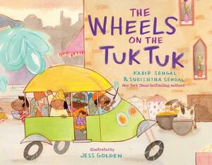 The Wheels on the Tuk Tuk by Kabir Sehgal, Surishtha Sehgal