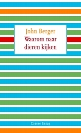 Waarom naar dieren kijken by John Berger, Peter Bergsma