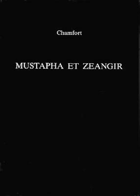 Mustapha Et Zeangir by Chamfort, Charles E. Davies, Sebastien Roch Nicolas Chamfort
