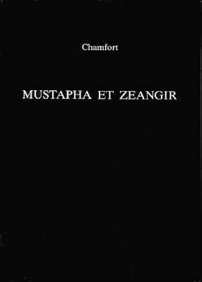 Mustapha Et Zeangir by Chamfort, Sebastien Roch Nicolas Chamfort, Charles E. Davies