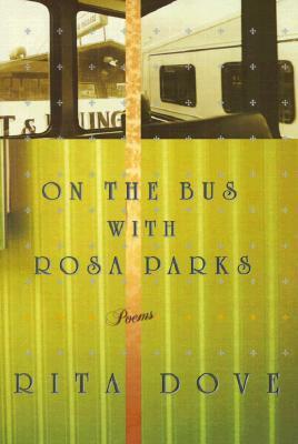 On the Bus With Rosa Parks by Rita Dove
