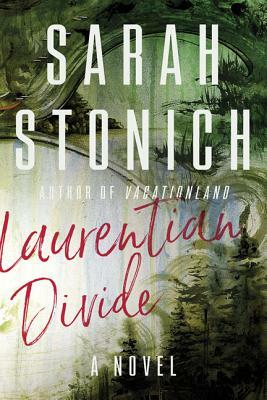 Laurentian Divide by Sarah Stonich